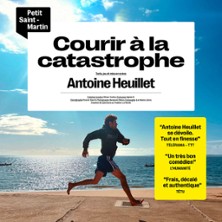 Courir &agrave; la Catastrophe - Th&eacute;&acirc;tre du Petit Saint-Martin, Paris