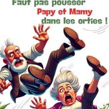 Faut Pas Pousser Papy Et Mamy Dans Les O