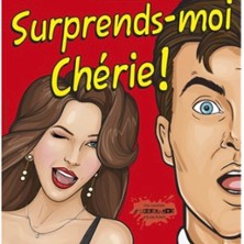 Surprends moi ch&eacute;rie