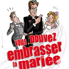Vous Pouvez Embrasser la Mari&eacute;e - Tourn&eacute;e