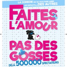 Faites L'Amour Pas Des Gosses - La Com&eacute;die Bastille, Paris